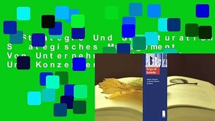 Strategie Und Strukturation: Strategisches Management Von Unternehmen, Netzwerken Und Konzernen