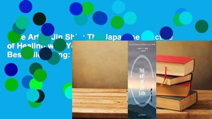 The Art of Jin Shin: The Japanese Practice of Healing with Your Fingertips  Bestseller-Rang: #2