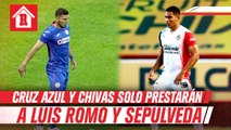 Cruz Azul y Chivas sólo prestarán a Romo y Sepúlveda para ir a Holanda