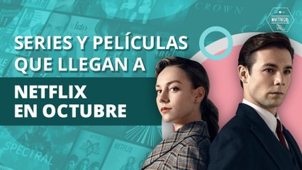Series y películas que llegan a Netflix en octubre | Series and movies coming to Netflix in October