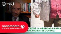 ¿Por qué la obesidad es peligrosa para pacientes COVID-19? | Sanamente con el Doctor Elmer Huerta