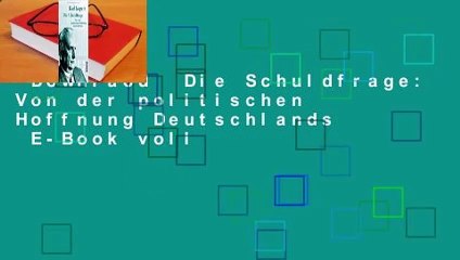 Downlaod  Die Schuldfrage: Von der politischen Hoffnung Deutschlands  E-Book voll