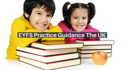 In EYFS Practice Guidance The UK Sets Standards for a Child From a Day Child Is Born Till The Age of 5