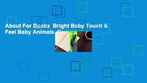 About For Books  Bright Baby Touch & Feel Baby Animals  Review