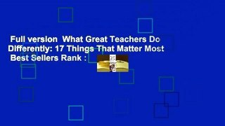 Full version  What Great Teachers Do Differently: 17 Things That Matter Most  Best Sellers Rank :