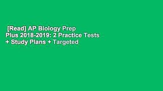[Read] AP Biology Prep Plus 2018-2019: 2 Practice Tests + Study Plans + Targeted Review  Practice