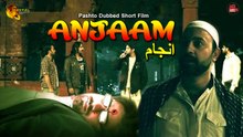 Anjaam | Pashto Dubbed Short Film | Pashto Cinema