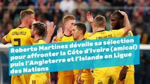 Roberto Martinez dévoile sa sélection pour affronter la Côte d’Ivoire, l’Angleterre et l’Islande