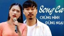 Chúng Mình Đừng Ngại Song Ca Đặc Biệt Hay - Quang Lập v? Trang Hà Cặp Đôi Mới Nhất Hiện Nay