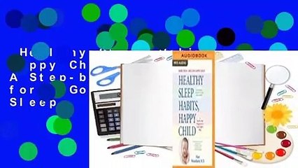 Healthy Sleep Habits, Happy Child, 4th Edition: A Step-by-Step Program for a Good Night's Sleep