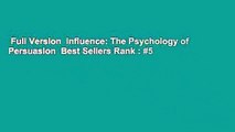 Full Version  Influence: The Psychology of Persuasion  Best Sellers Rank : #5