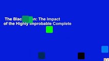 The Black Swan: The Impact of the Highly Improbable Complete