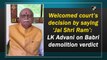 Welcomed court’s decision by saying ‘Jai Shri Ram’: LK Advani on Babri demolition verdict