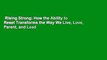 Rising Strong: How the Ability to Reset Transforms the Way We Live, Love, Parent, and Lead