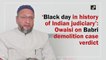 ‘Black day in history of Indian judiciary’: Owaisi on Babri demolition case verdict