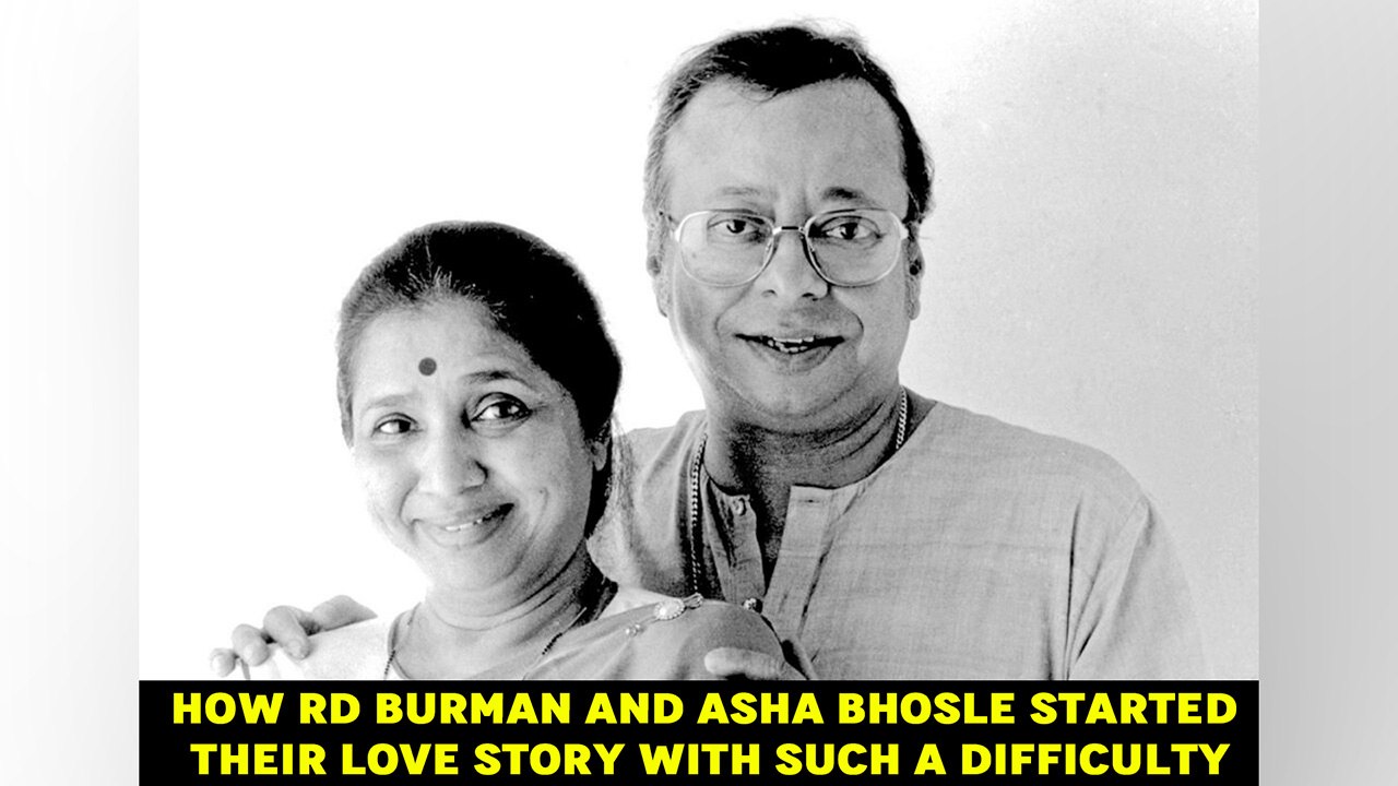 How RD Burman and Asha Bhosle started their lov...