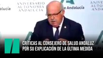 Críticas al consejero de Salud andaluz por su explicación de la última medida