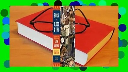 Full Version  Born in Blood and Fire: A Concise History of Latin America Complete