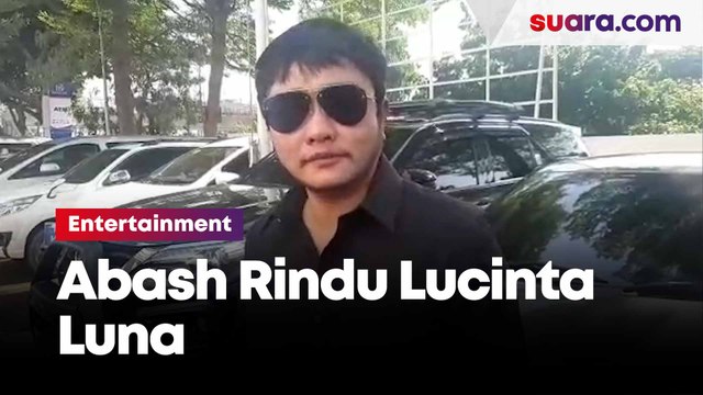 Abash 6 Bulan Tahan Rindu Bertemu dengan Lucinta Luna