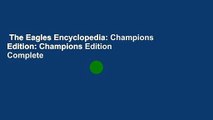 The Eagles Encyclopedia: Champions Edition: Champions Edition Complete