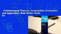 Criminological Theories: Introduction, Evaluation, and Application  Best Sellers Rank : #4