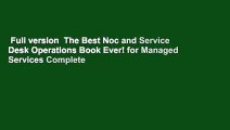 Full version  The Best Noc and Service Desk Operations Book Ever! for Managed Services Complete