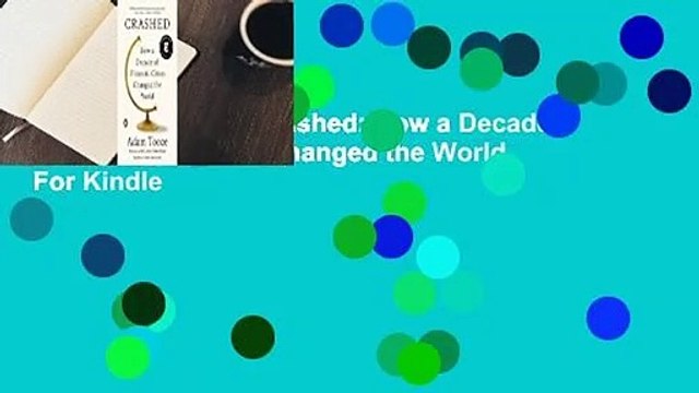 About For Books Crashed: How a Decade of Financial Crises Changed the World For Kindle