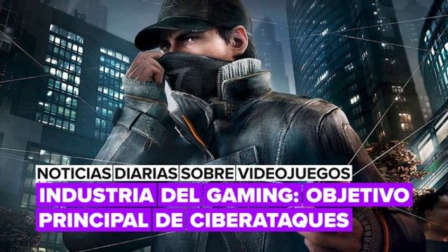 La industria de los videojuegos es el objetivo principal de los ciberataques