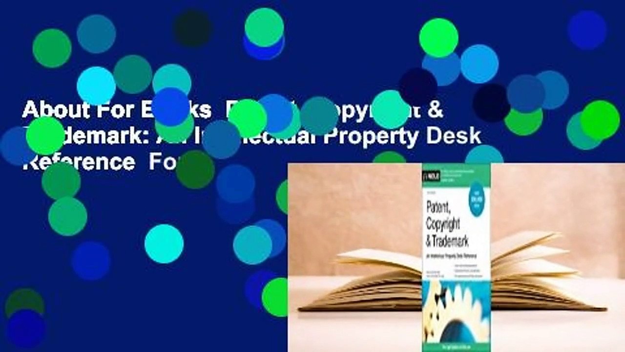 About For Books  Patent, Copyright & Trademark: An Intellectual Property Desk Reference  For