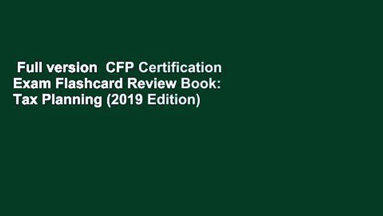 Full version  CFP Certification Exam Flashcard Review Book: Tax Planning (2019 Edition)  Review