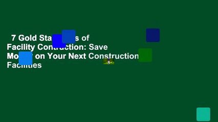 7 Gold Standards of Facility Contruction: Save Money on Your Next Construction Facilities