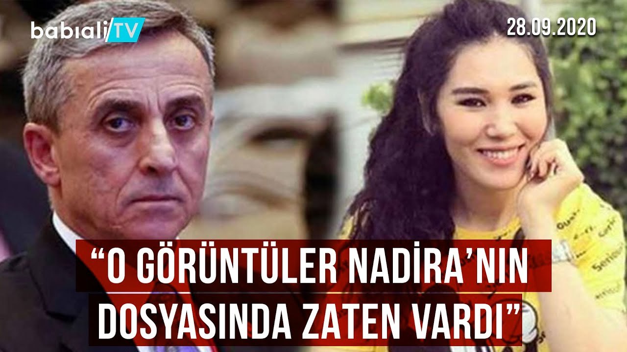 NADİRA KADİROVA DOSYASINDA FLAŞ GELİŞME: O GÖRÜNTÜLER ZATEN DOSYADAYDI