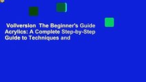 Vollversion  The Beginner's Guide Acrylics: A Complete Step-by-Step Guide to Techniques and
