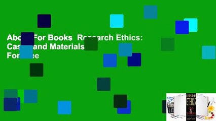 About For Books  Research Ethics: Cases and Materials  For Free