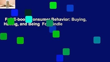 Full E-book  Consumer Behavior: Buying, Having, and Being  For Kindle