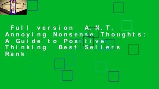 Full version  A.N.T. Annoying Nonsense Thoughts: A Guide to Positive Thinking  Best Sellers Rank
