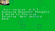 Full version  A.N.T. Annoying Nonsense Thoughts: A Guide to Positive Thinking  Best Sellers Rank