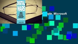 [Read] Digital Wars: Apple, Google, Microsoft and the Battle for the Internet  For Kindle