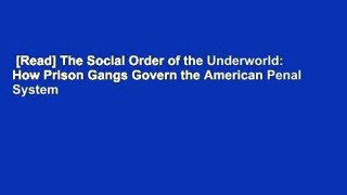 [Read] The Social Order of the Underworld: How Prison Gangs Govern the American Penal System