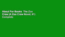 About For Books  The Zoo Crew (A Zoo Crew Novel, #1) Complete