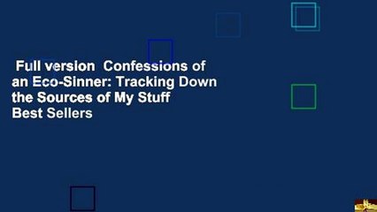 Full version  Confessions of an Eco-Sinner: Tracking Down the Sources of My Stuff  Best Sellers