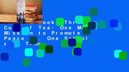 Full E-book  Three Cups of Tea: One Man's Mission to Promote Peace ... One School at a Time