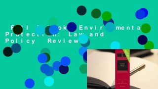 Full E-book  Environmental Protection: Law and Policy  Review