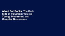 About For Books  The Dark Side of Valuation: Valuing Young, Distressed, and Complex Businesses