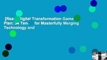 [Read] Digital Transformation Game Plan: 34 Tenets for Masterfully Merging Technology and