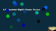 A Midsummer Night's Dream  Review