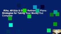 IRAs, 401(k)s & Other Retirement Plans: Strategies for Taking Your Money Out Complete