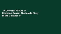 A Colossal Failure of Common Sense: The Inside Story of the Collapse of Lehman Brothers