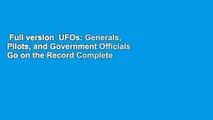 Full version  UFOs: Generals, Pilots, and Government Officials Go on the Record Complete