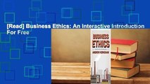 [Read] Business Ethics: An Interactive Introduction  For Free